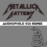 Monday Metallica Madness!!! Battery (Audiophile 021 Dubstep Remix)