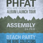 Double Tickets for PHFat E.P. Launch at Assembly up for grabs!!!