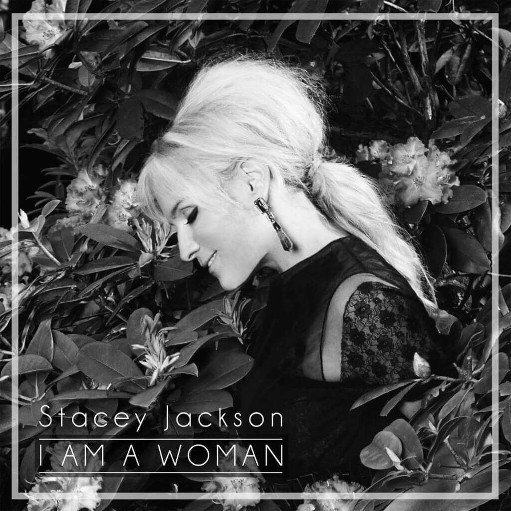 Stacey Jackson - I Am A Woman